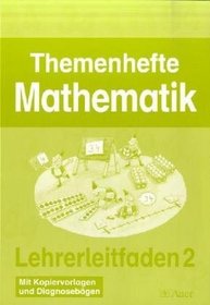 Themenhefte Mathematik Teil 2. Der Lehrerleitfaden