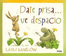 Date prisa. ve despacio / Hurry up and Slow Down (Miau) (Spanish Edition)