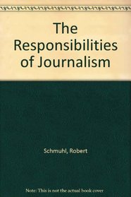 The Responsibilities of Journalism