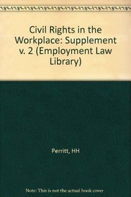 Civil Rights in the Workplace (Employment Law Library) (v. 2)