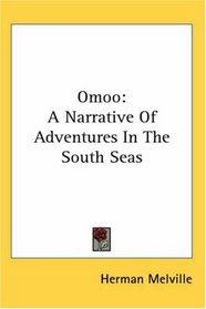 Omoo: A Narrative Of Adventures In The South Seas