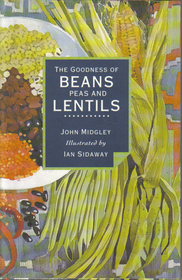 Goodness of Beans Peas and Lentils (Goodness of Series)