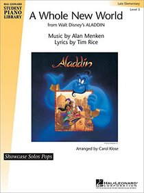 A Whole New World: Hal Leonard Student Piano Library Showcase Solos Pops Level 3 (Late Elementary) (Educational Piano Library)