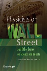 Physicists on Wall Street and Other Essays on Science and Society