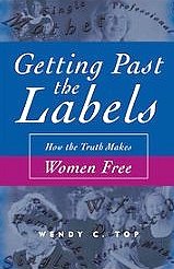 Getting Past the Labels: How the Truth Makes Women Free