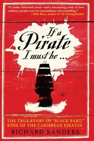 If a Pirate I Must Be...: The True Story of 