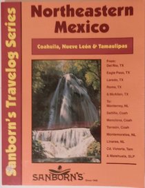 Northeastern Mexico: Coahuila, Nuevo Leon and Tamaulipas