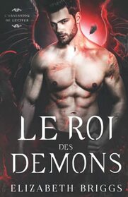 Le Roi des Dmons (L?Obsession de Lucifer) (French Edition)