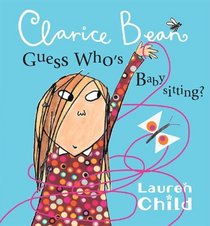 Clarice Bean, Guess Who's Babysitting (Turtleback School & Library Binding Edition)