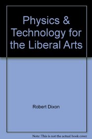 Physics & Technology for the Liberal Arts