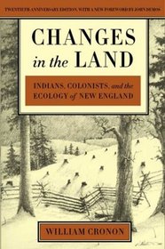 Changes in the Land : Indians, Colonists, and the Ecology of New England