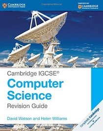 Cambridge IGCSE Computer Science Revision Guide (Cambridge International Examinations)