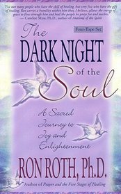 The Dark Night of the Soul: A Sacred Journey to Joy and Enlightenment