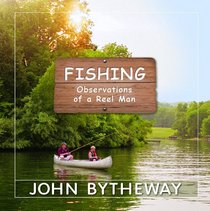 Fishing: Observations of a Reel Man