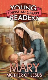 Mary, Mother of Jesus (Young Readers' Christian Library)