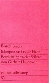 Gerhart Hauptmann, Biberpelz und roter Hahn: In der Bearbeitung Bertolt Brechts und des Berliner Ensembles (Edition Suhrkamp) (German Edition)