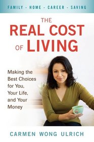 The Real Cost of Living: Making the Best Choices for You, Your Life, and Your Money