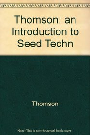 Thomson: an Introduction to Seed Techn