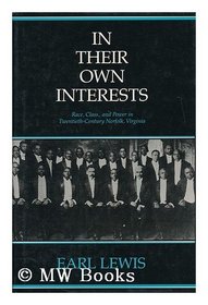 In Their Own Interests: Race, Class and Power in Twentieth-Century Norfolk, Virginia