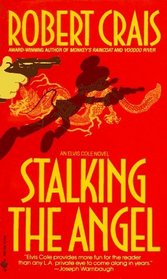 Stalking the Angel (Elvis Cole, Bk 2)