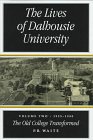 The Lives of Dalhousie University: 1925-1980 : The Old College Transformed