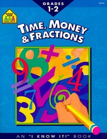 Time, Money & Fractions ( I Know It)