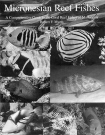 Micronesian Reef Fishes: A Field Guide for Divers and Aquarists