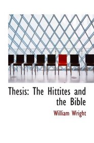 Thesis: The Hittites and the Bible