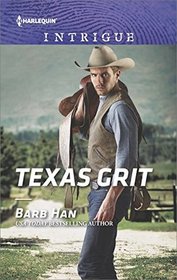 Texas Grit (Crisis: Cattle Barge, Bk 3) (Harlequin Intrigue, No 1789)