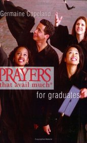 Prayers That Avail Much Graduates (Prayers That Avail Much) (Prayers That Avail Much)