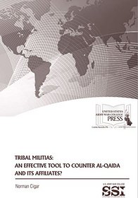 Tribal Militias: An Effective Tool to Counter Al-Qaida and Its Affiliates