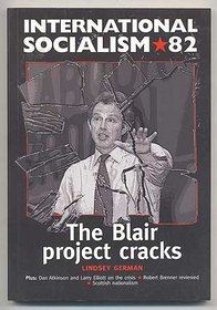 INTERNATIONAL SOCIALISM '82: THE BLAIR PROJECT CRACKS