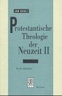 Protestantische Theologie der Neuzeit, Kt, Bd.2, Das 20. Jahrhundert