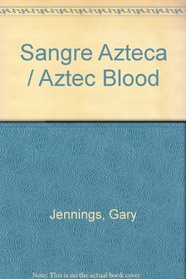 Sangre Azteca / Aztec Blood