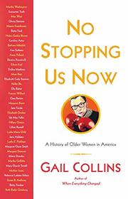 No Stopping Us Now: A History of Older Women in America