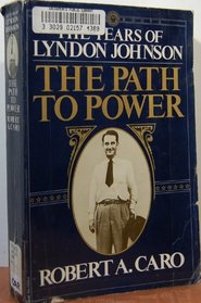 The Years of Lyndon Johnson: The Path to Power