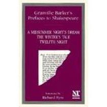 Prefaces to Shakespeare: A Midsummer Night's Dream, The Winter's Tale, The Tempest (Granville Barker's Prefaces to Shakespeare)