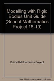 Modelling with Rigid Bodies Unit Guide