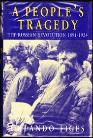 People's Tragedy: Russian Revolution,1891-1924