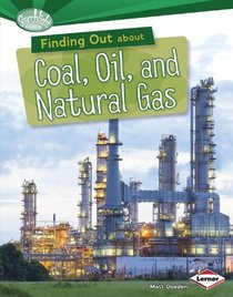 Finding Out About Coal, Oil, and Natural Gas (Searchlight Books)