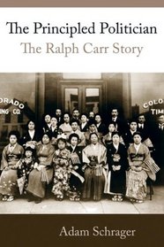The Principled Politician: The Ralph Carr Story