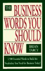 The Business Words You Should Know: 1,500 Essential Words to Build the Vocabulary You Need for Business Today!