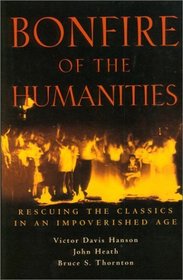 Bonfire of the Humanities: Rescuing the Classics in an Impoverished Age