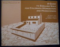 A guide to swelling soils for Colorado homebuyers and homeowners (Special publication)