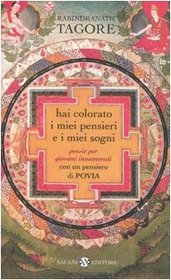 Hai colorato i miei pensieri e i miei sogni. Poesie per giovani innamorati