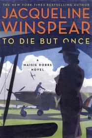 To Die but Once (Maisie Dobbs, Bk 14)