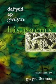 Dafydd Ap Gwilym: His Poems