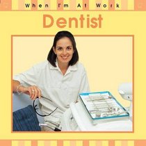 Dentist (When I'm at Work)