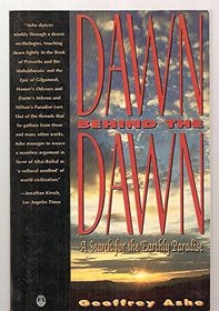 Dawn Behind the Dawn: A Search for the Earthly Paradise