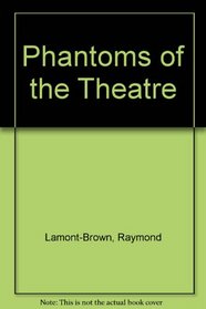 Phantoms of the Theatre